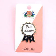 Load image into Gallery viewer, Enamel Badge - Bad Influence