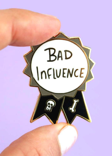 Enamel Badge - Bad Influence