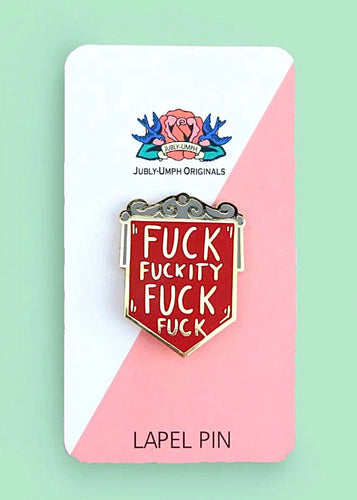 Enamel Badge - Fuckity Fuck