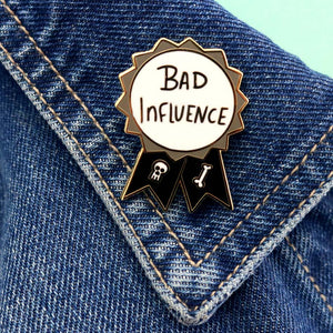 Enamel Badge - Bad Influence